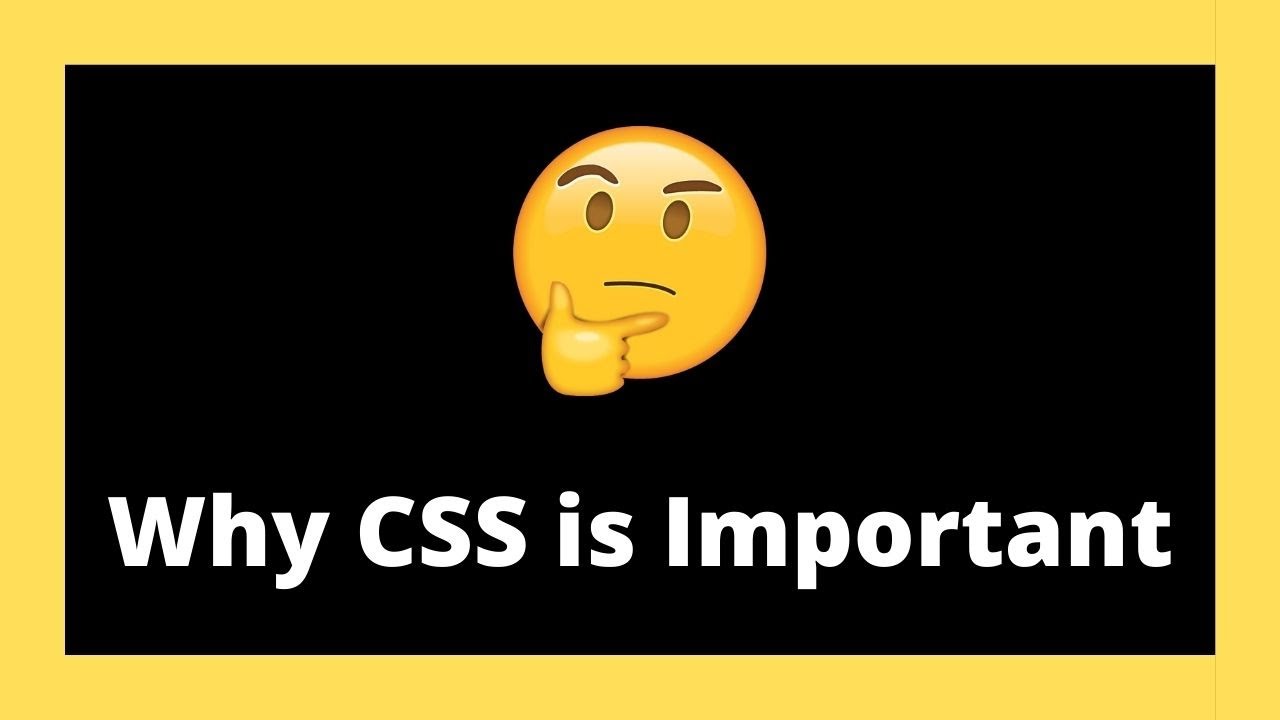 Why Css is Important 🤔