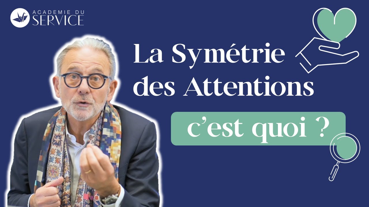 La Symétrie des Attentions, c'est quoi ?