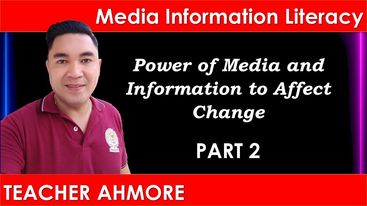 POWER OF MEDIA AND INFORMATION TO AFFECT CHANGE  MODULE 1   PART 2