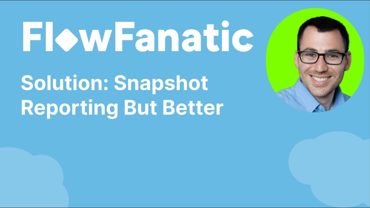 Salesforce Solution: Snapshot Reporting But Better