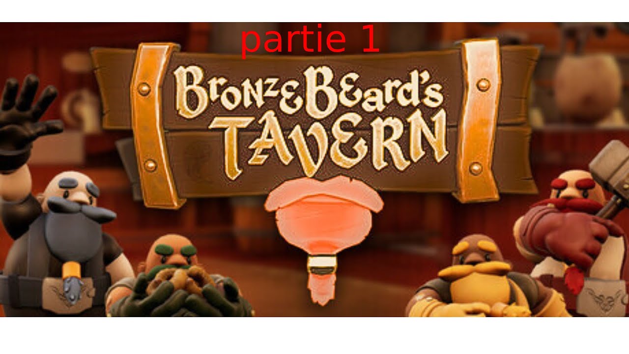 bronzebeard's taverne partie 1le jeux le plus drole