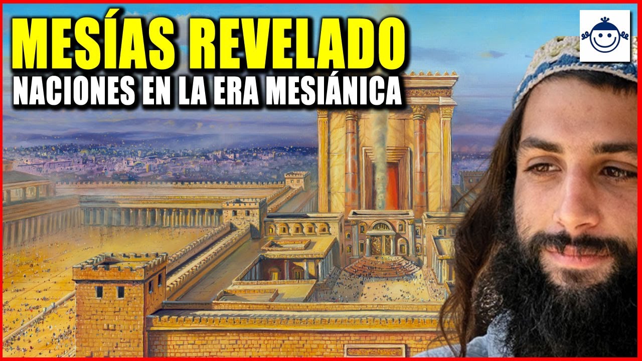 🛑 Mes&iacute;as Revelado, Naciones en la era Mesi&aacute;nica / Ra&iacute;ces Hebreas &iquest;Qu&eacute; dice la Biblia?