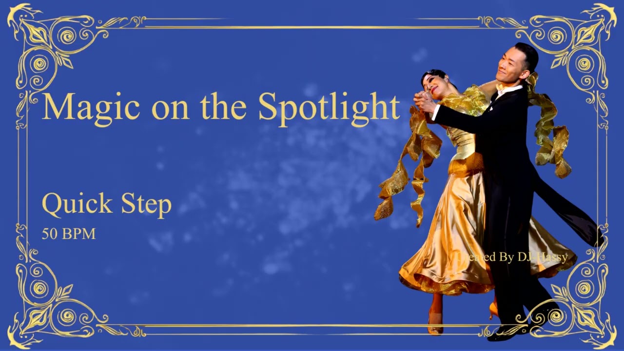 《QuickStep》Magic on the Spotlight〈50BPM〉