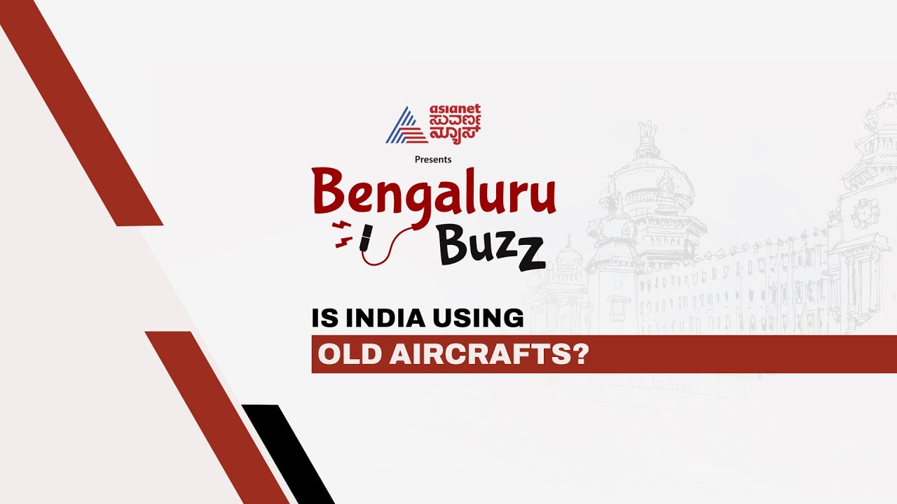 Is India using old Aircrafts? | Dr DK Sunil | BengaluruBuzz