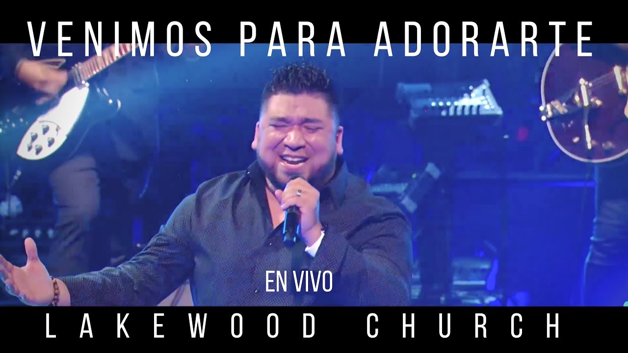 Venimos Para Adorarte (en vivo) Lakewood Church - Josue Avila