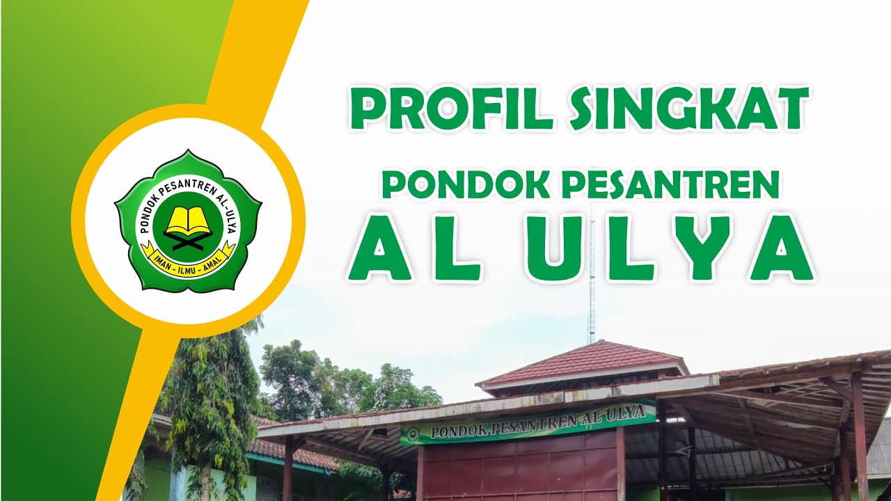PROFIL SINGKAT PONDOK PESANTREN AL ULYA KEDUNGSUREN
