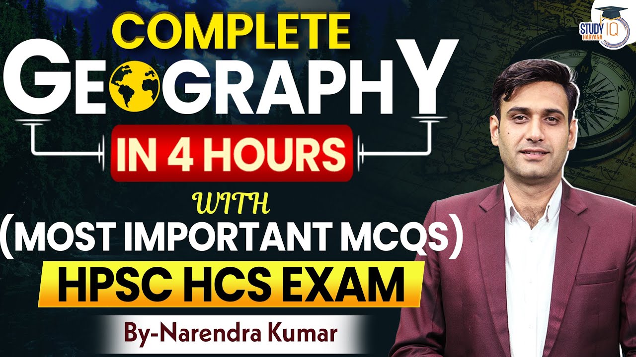 HPSC HCS Exam : Complete Geography In 4 Hours With Most Important MCQs | By Narendra Sir