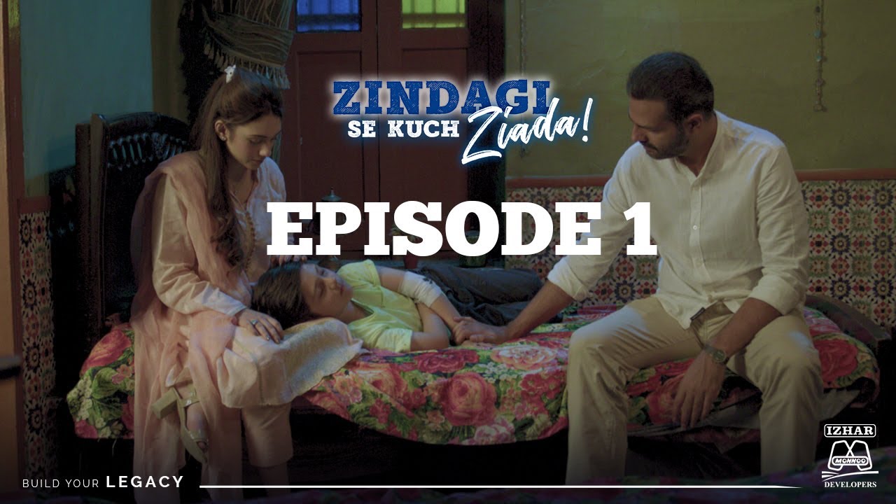 Izhar Monnoo Developers | Web Series | Zindagi Se Kuch Ziada | Ep 1 | 21 June 21