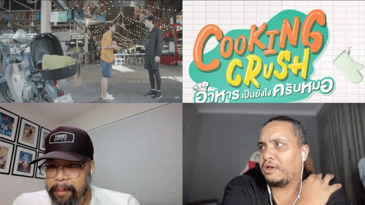 Cooking Crush อาหารเป็นยังไงครับหมอ | EP.1 | REACTION