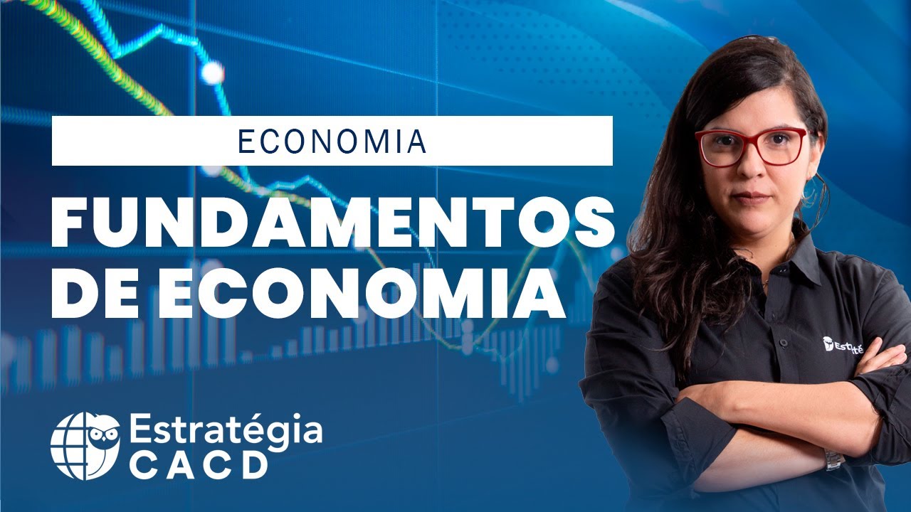 Economia p/ CACD 2021 - Fundamentos de Economia - Prof. Amanda Aires
