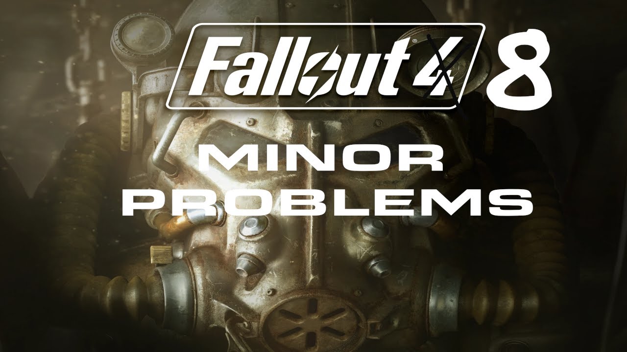 8 More Minor Problems with Fallout 4