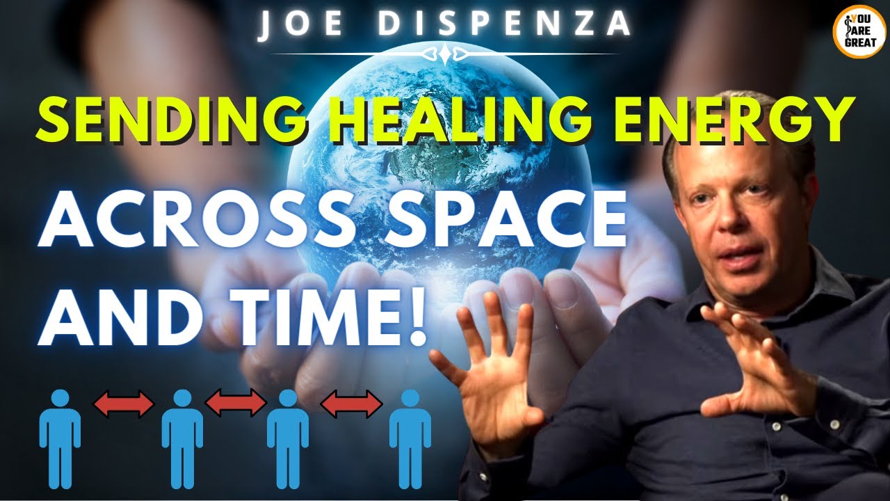 Joe Dispenza - SENDING HEALING ENERGY ACROSS SPACE AND TIME ❗ Eng. Sub.