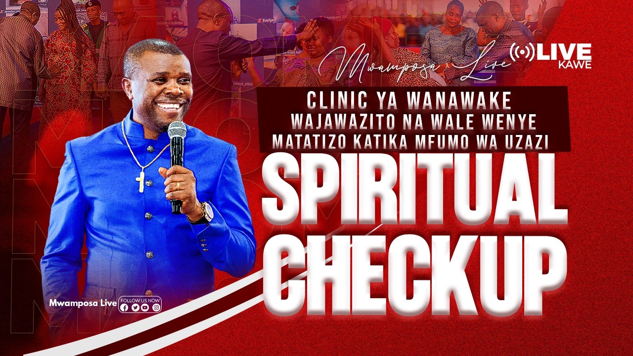 🔴#MWAMPOSA LIVE :  [25.03.2026 ]   KONGAMANO KUBWA LA CLINIC YA WANAWAKE (SPIRITUAL CHECKUP)