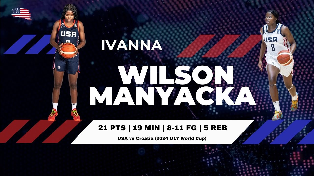 Ivanna Wilson Manyacka: 21 PTS | 19 MIN | 8-11 FG | 5 REB vs Croatia | U17 World Cup | 7.16.24