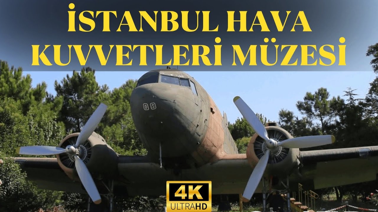 4K || Hava Kuvvetleri Müzesi - İstanbul