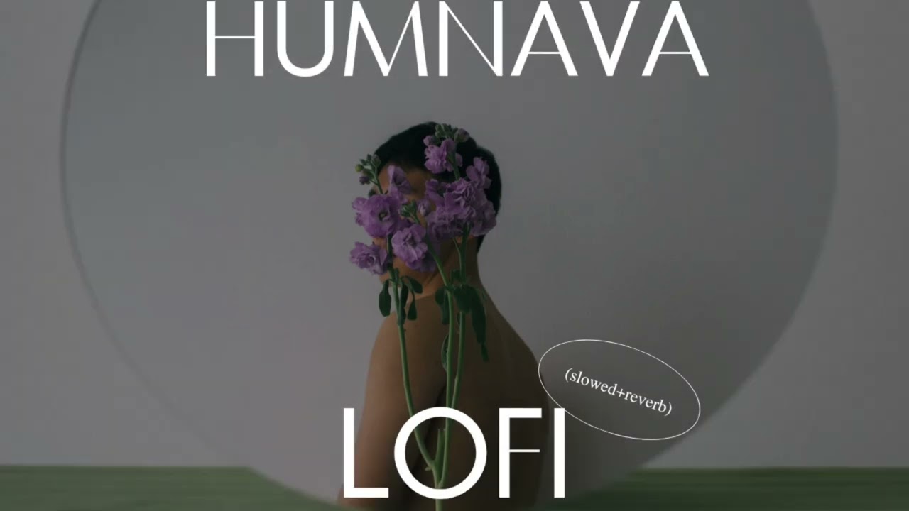 Lofi x humnava (slowed+reverb) #song #lofi 
