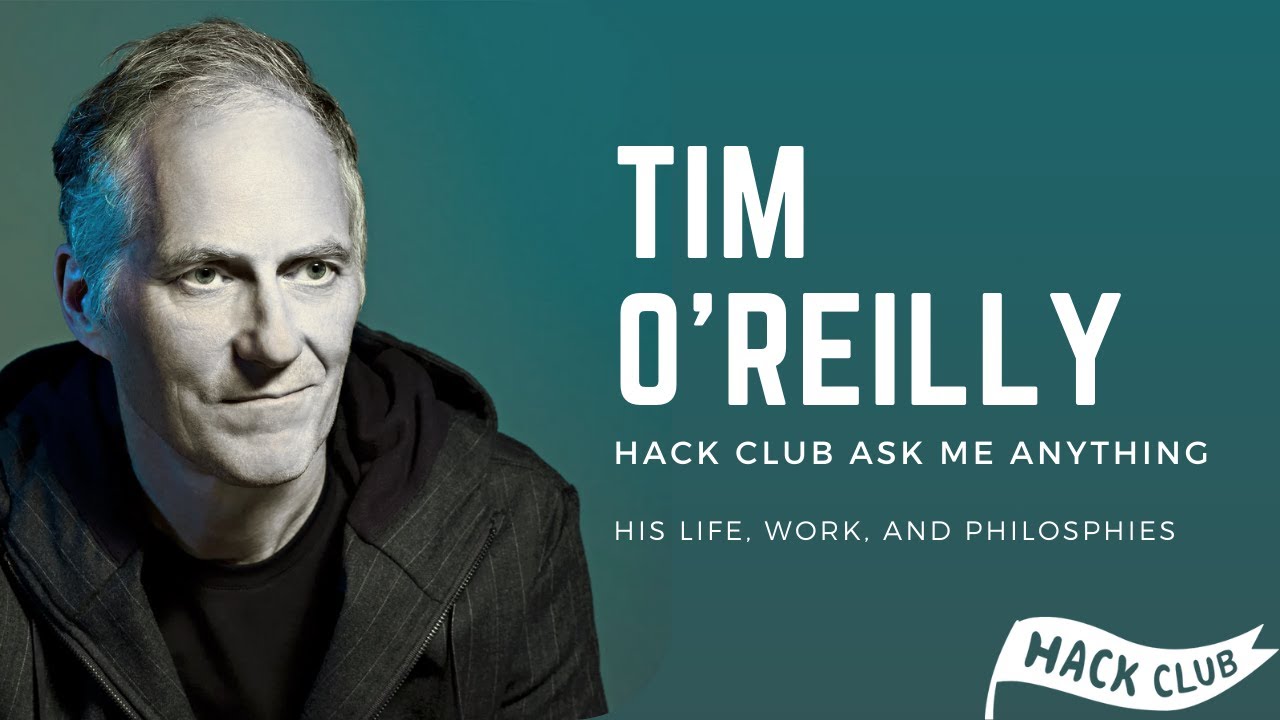 Hack Club AMA w/ Tim O'Reilly