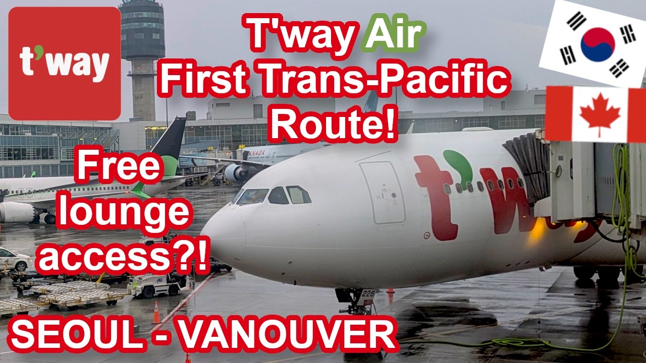 T'WAY AIR – How is Their First Trans-Pacific Route?! | Seoul – Vancouver | A330-200