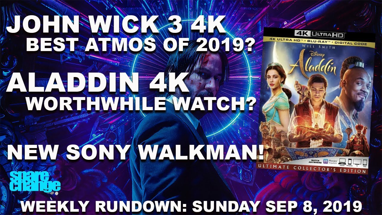 John Wick 3 4K Or Godzilla For Best Atmos Of 2019? Aladdin 4K, New Audio Gear! Weekly Rundown