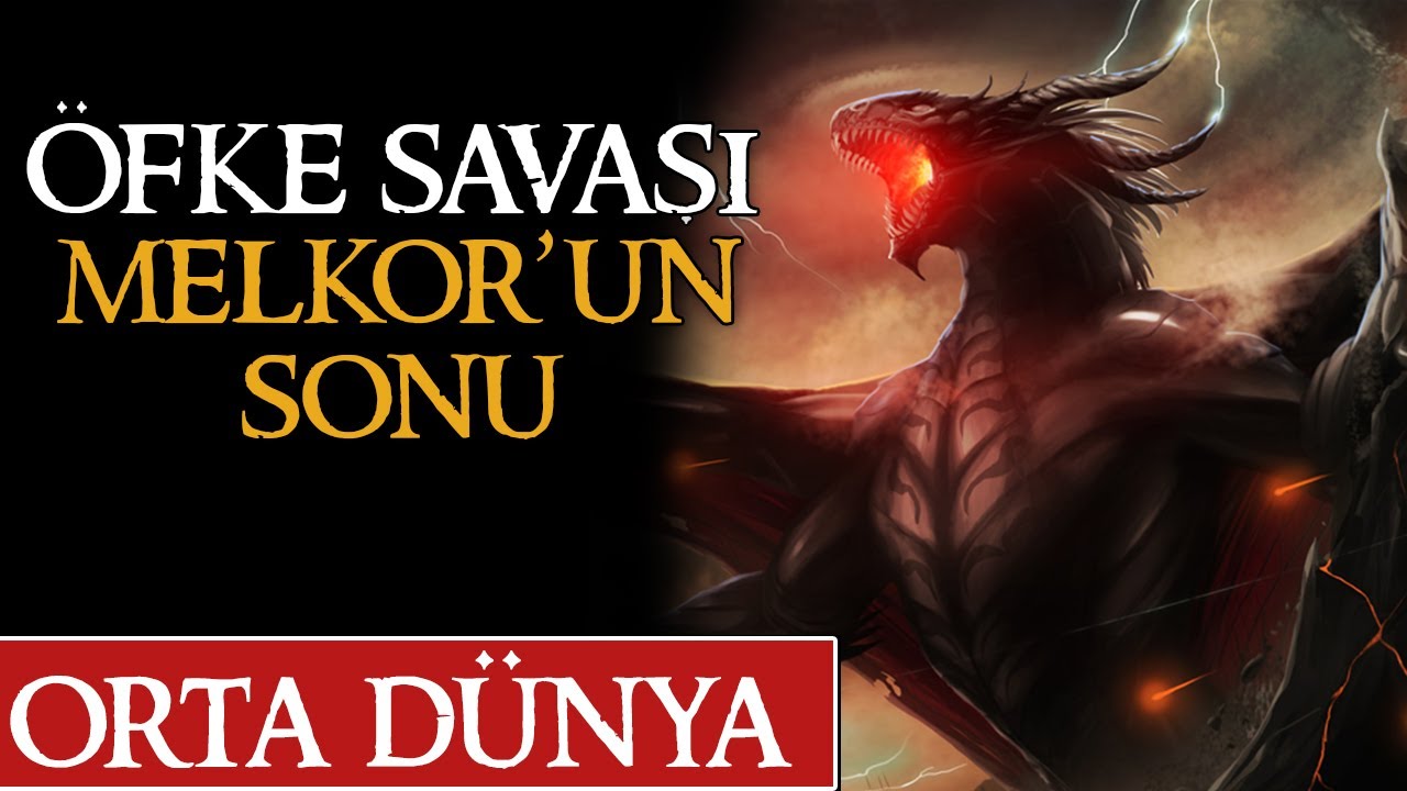 ÖFKE SAVAŞI ve MELKOR'UN SONU NEDİR? Orta Dünya | Yüzüklerin Efendisi