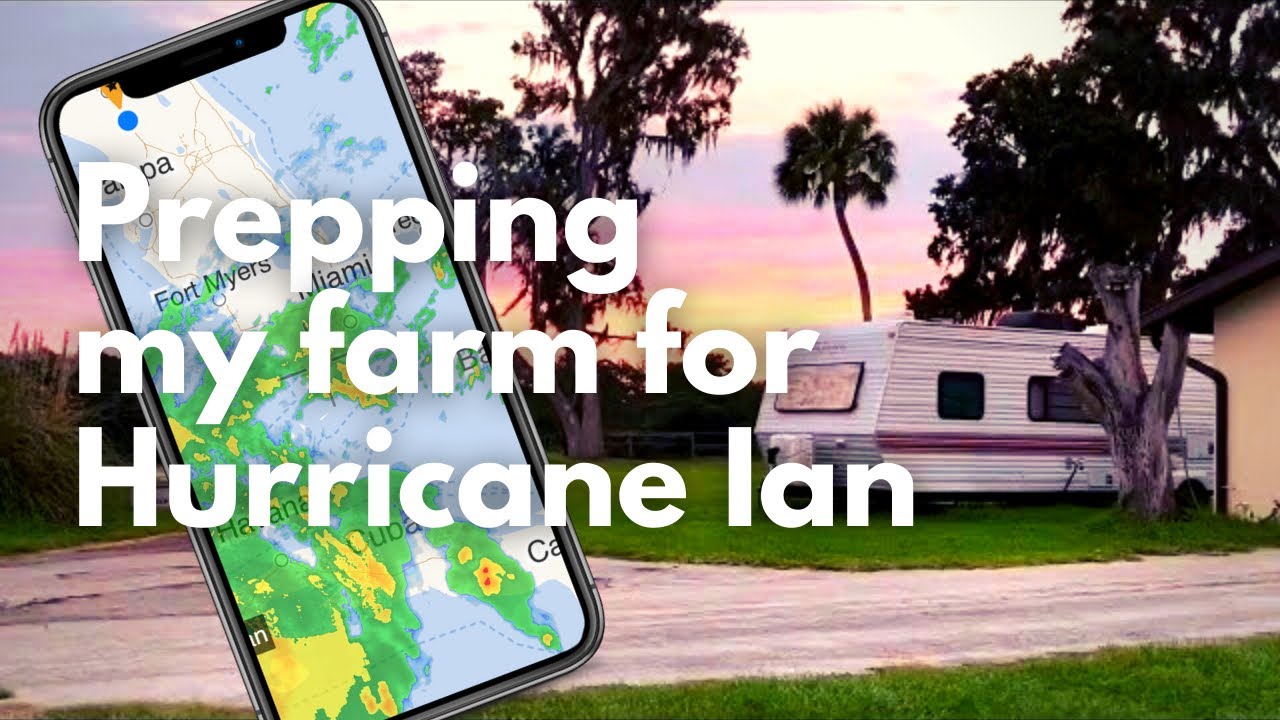 Preparing my farm for Hurricane Ian