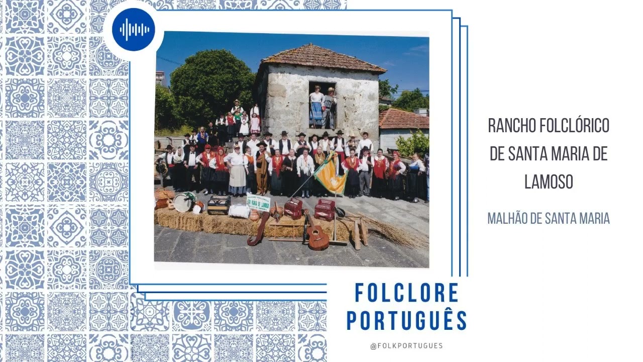 Rancho Folclórico de Santa Maria de Lamoso - Malhão de Santa Maria