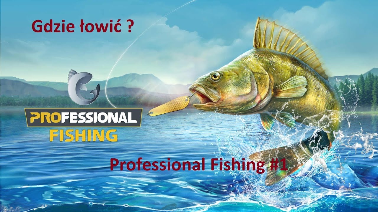 Professional Fishing #1 Gdzie łowić ?