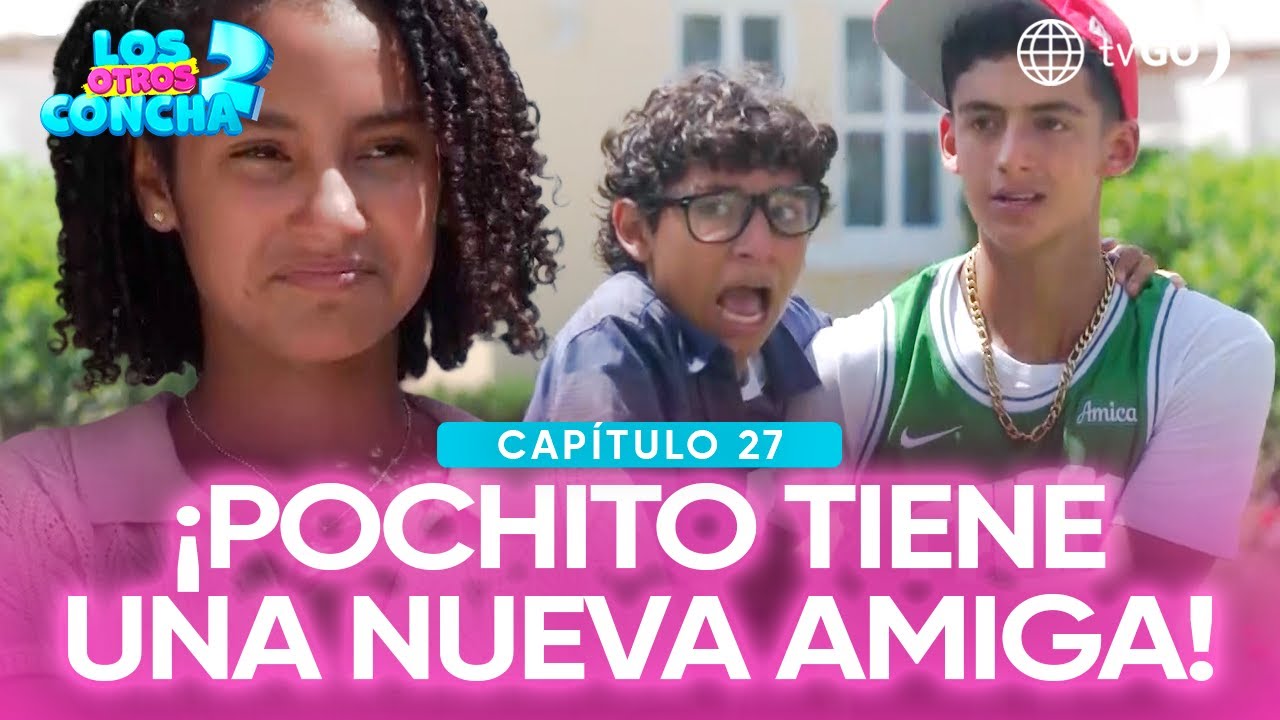 Los otros Concha 2: Pochito llevó a Lalita y a Chico a su antiguo barrio (Capítulo n°27)