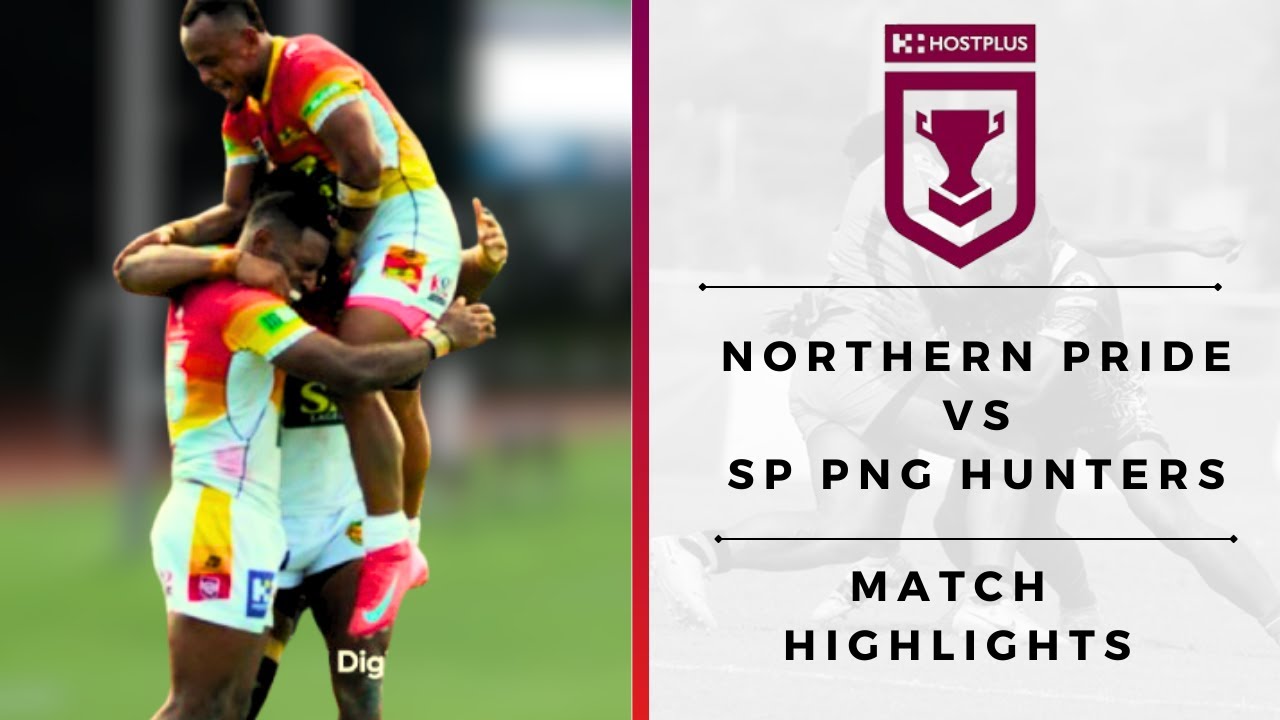 Northern Pride vs SP PNG Hunters Match Highlights  RD23 Hostplus Cup 2025