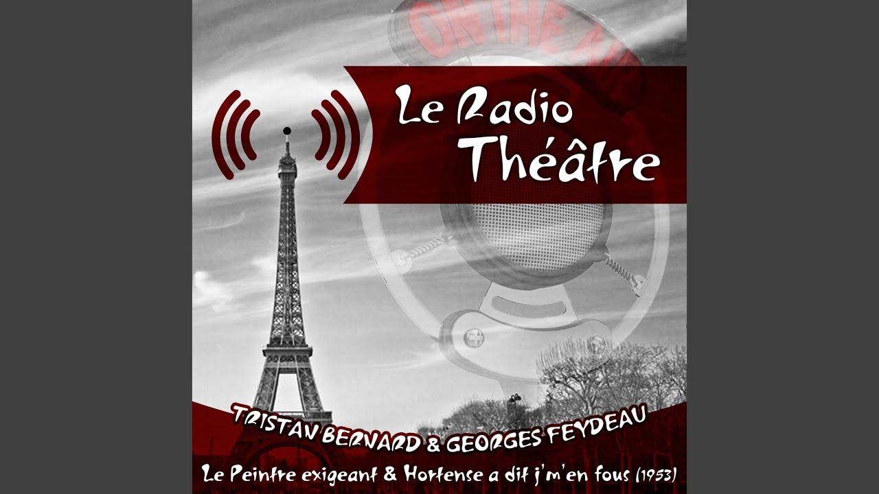 Le Radio Théâtre, Tristan Bernard & Georges Feydeau: Le Peintre exigeant