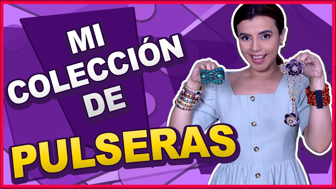 PULSERAS DE MODA PARA MUJERES {Mi Colecci&oacute;n de Brazaletes)