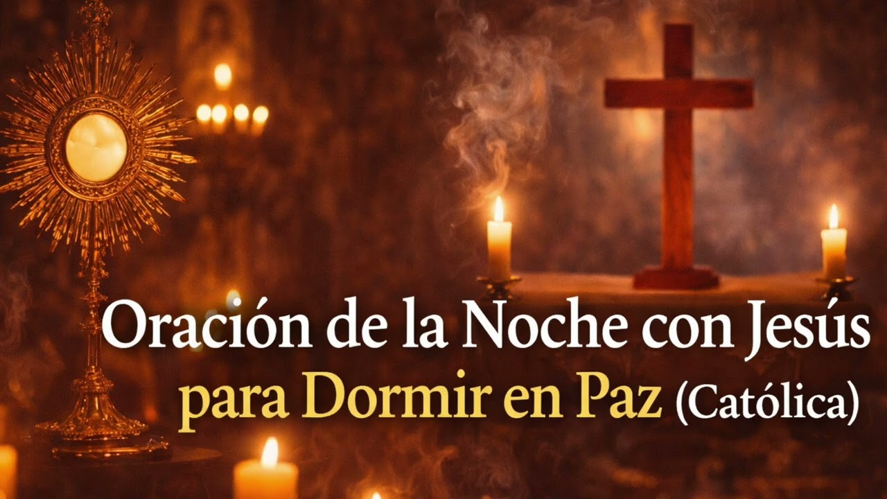 Oración de la Noche con Jesús para Dormir en Paz (Católica) | Oración Cantada – Descanso Profundo