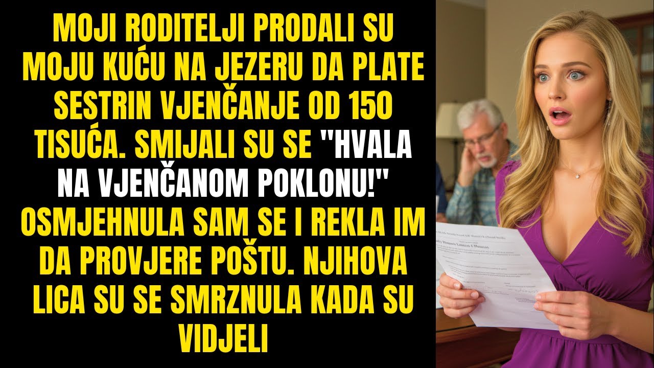 Roditelji prodali moju kuću za sestrin vjenčanje od 150k - rekla sam da provjere poštu