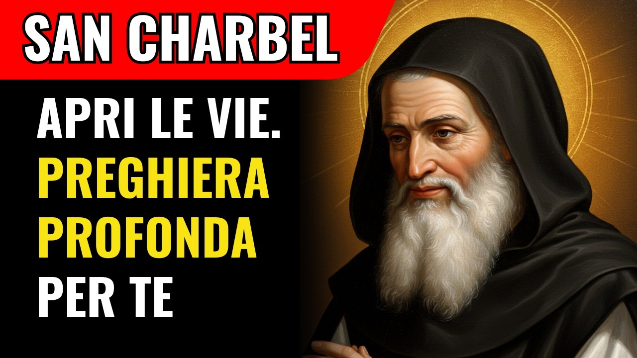 Preghiera A San Charbel Per Aprire Le Vie: Oggi Ogni Porta Si Apre E Ricevi Una Grazia Impossibile