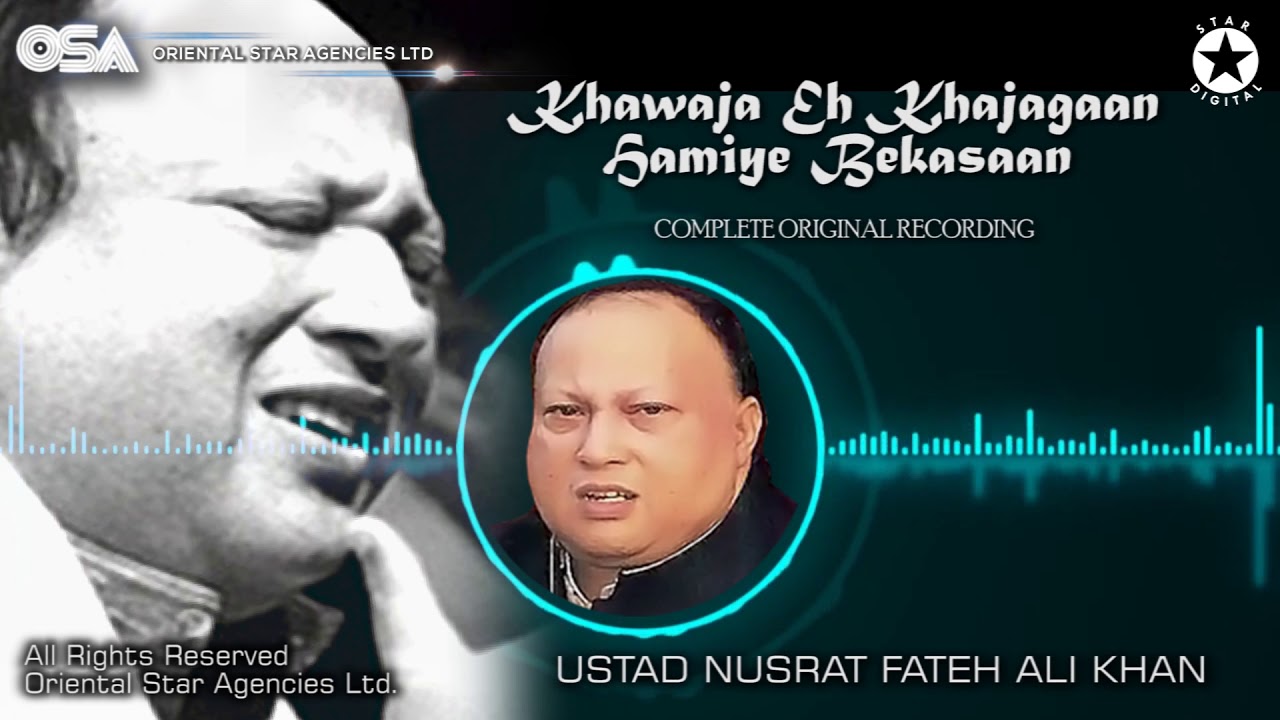 Khawaja Eh Khajagaan Hamiye Bekasaan | Ustad Nusrat Fateh Ali Khan | OSA Worldwide