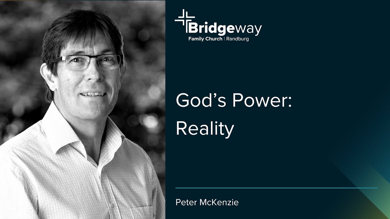 God's Power: Reality | Peter McKenzie | 30-June-2024
