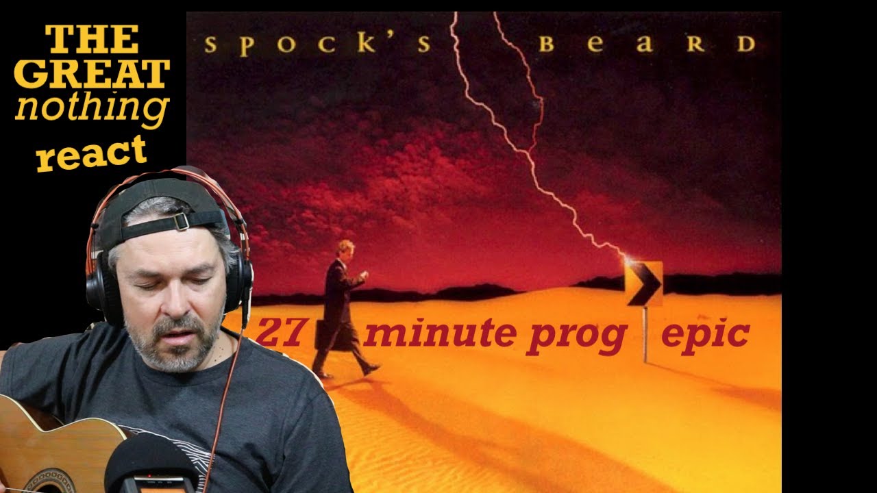 27 minute song? Spock's Beard (reaction episode 640)