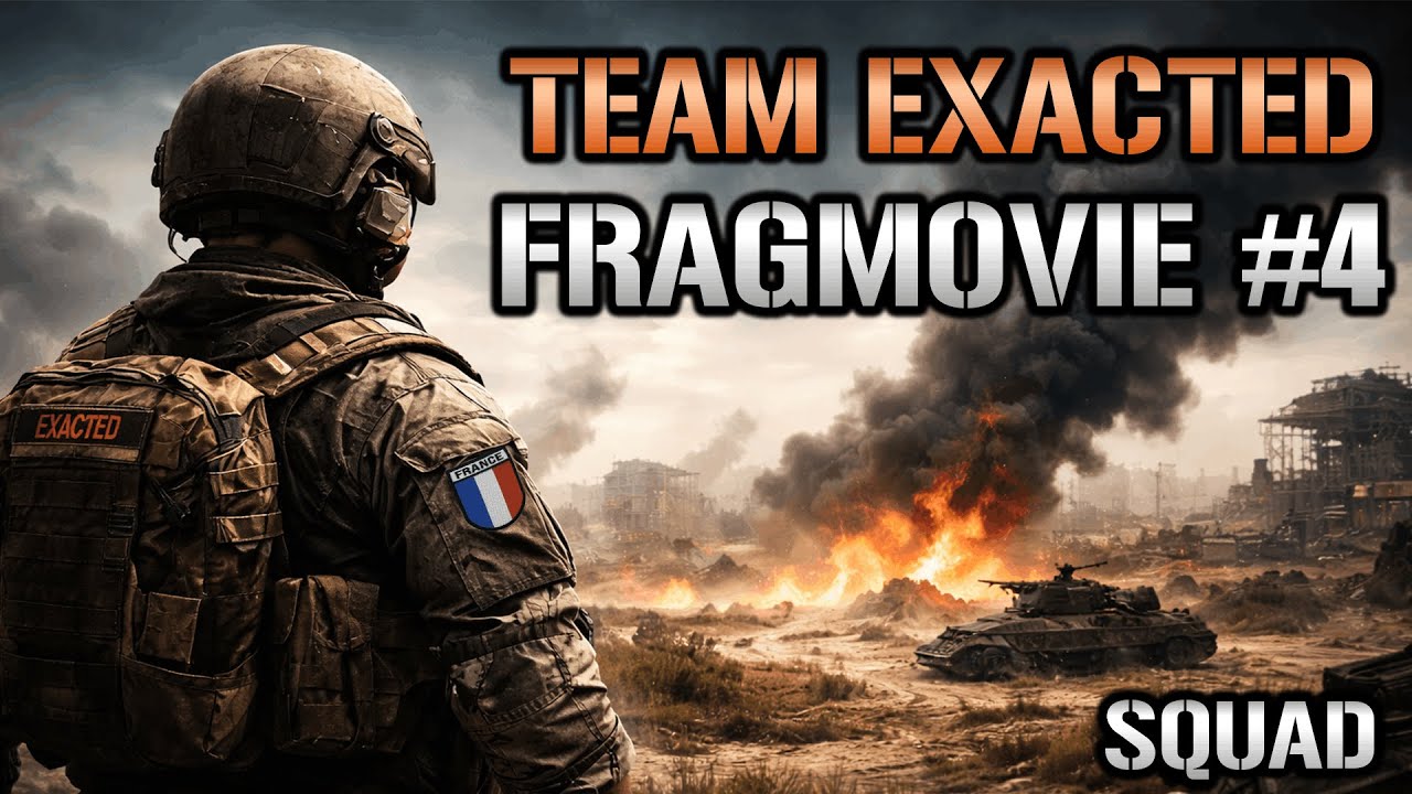Team ExacTed - FRAGMOVIE #4 (SQUAD)