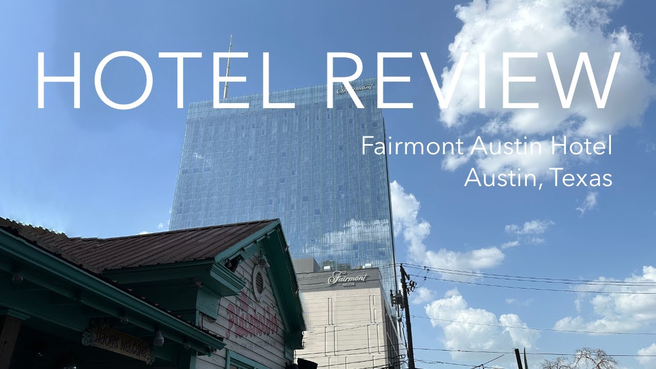 Hotel Review - Fairmont Austin Hotel - Austin TX