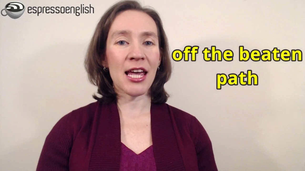 Learn English Phrases - Off the beaten path, In the middle of nowhere