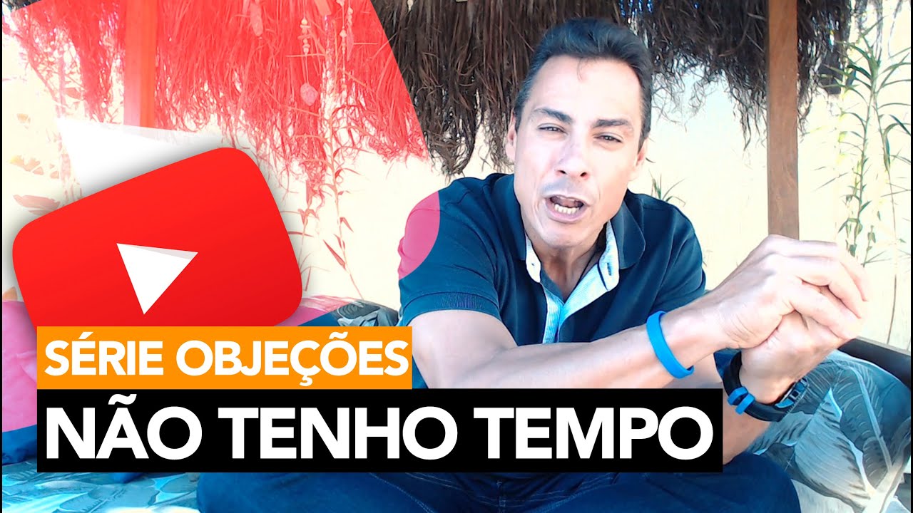 172- Série Objeções - Eu Não Tenho Tempo | Rodrigo Cardoso