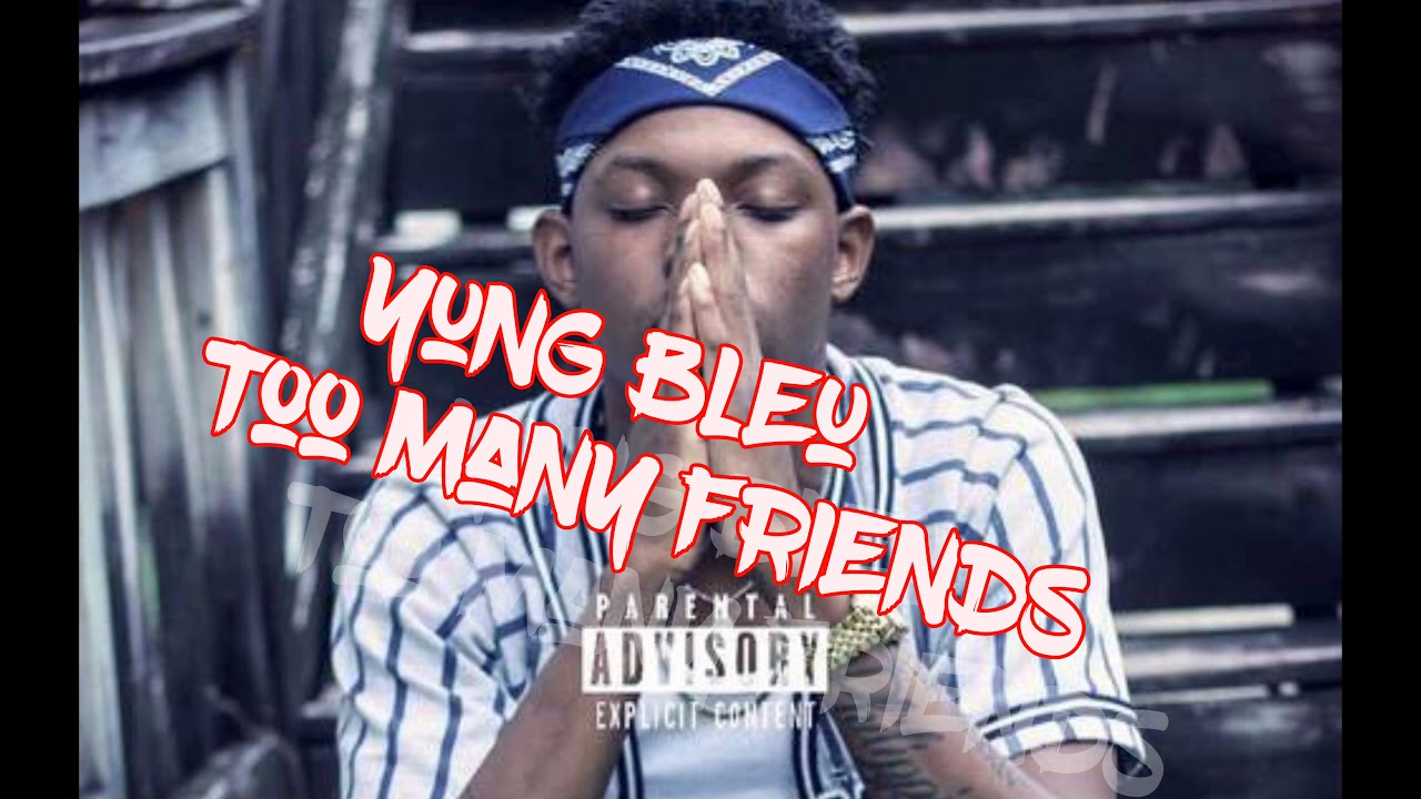 Yung Bleu - Too Many Friends (Slowed Down by Igloo Ckool Productions)