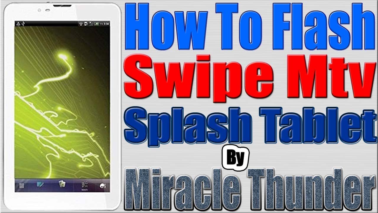 How to Flash Swipe MTV Slash Tablet by Miracle Box