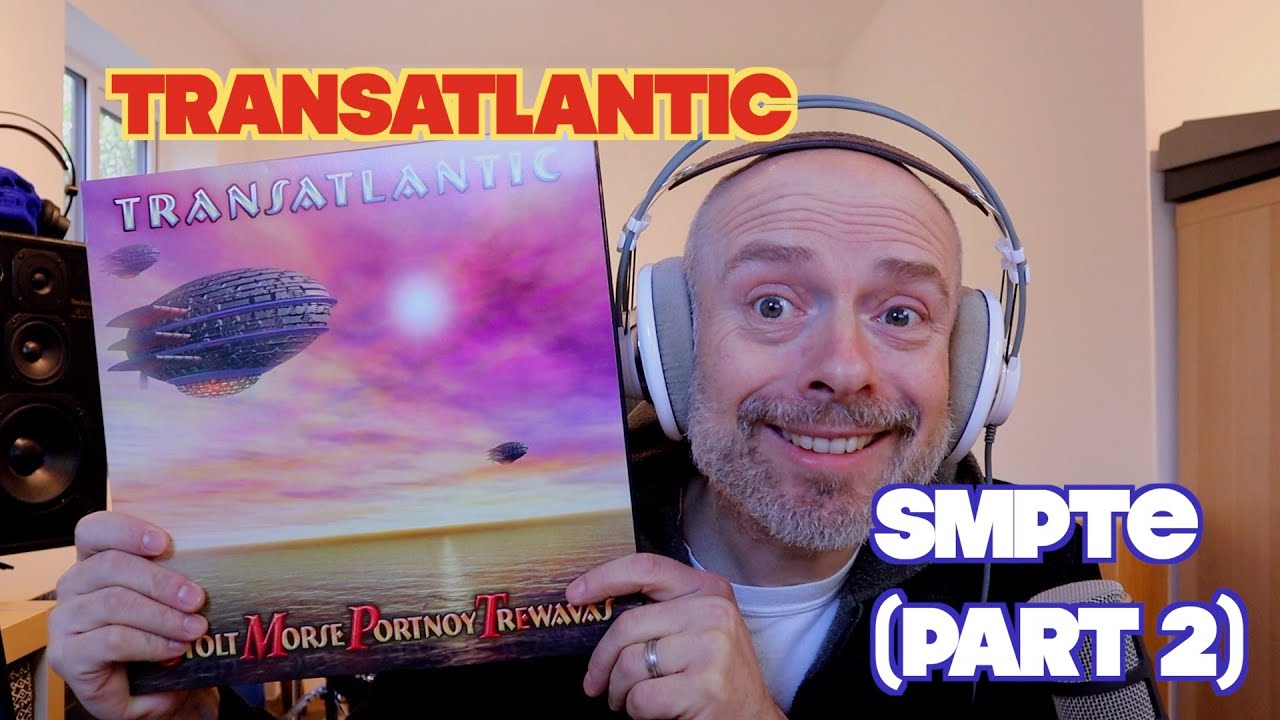 Listening to Transatlantic: SMPTe (Part 2) reaction and opinion
