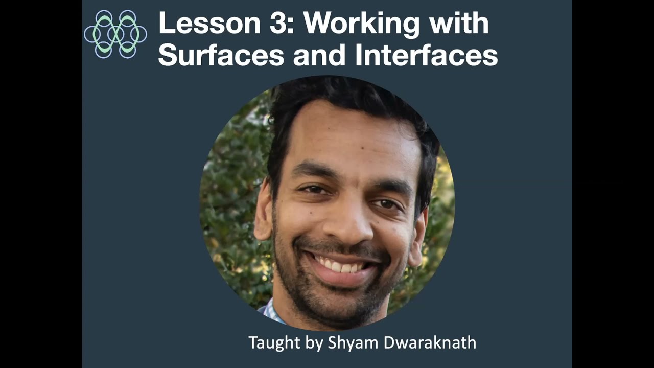 2021 MP Workshop – Working with Surfaces and Interfaces