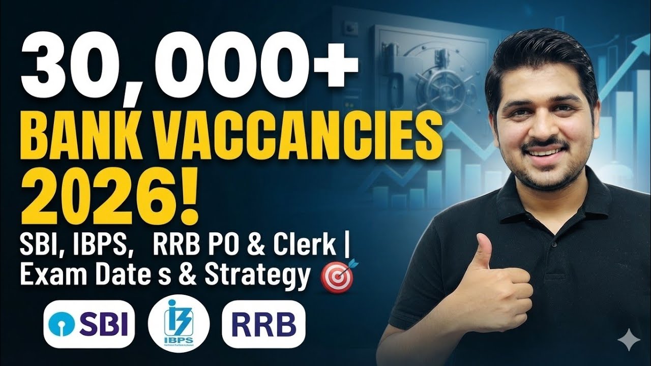 30,000+ Bank Vacancies 2026! SBI, IBPS, RRB PO & Clerk Expected Exam Dates & Strategy 🎯 | BANK EXAM 