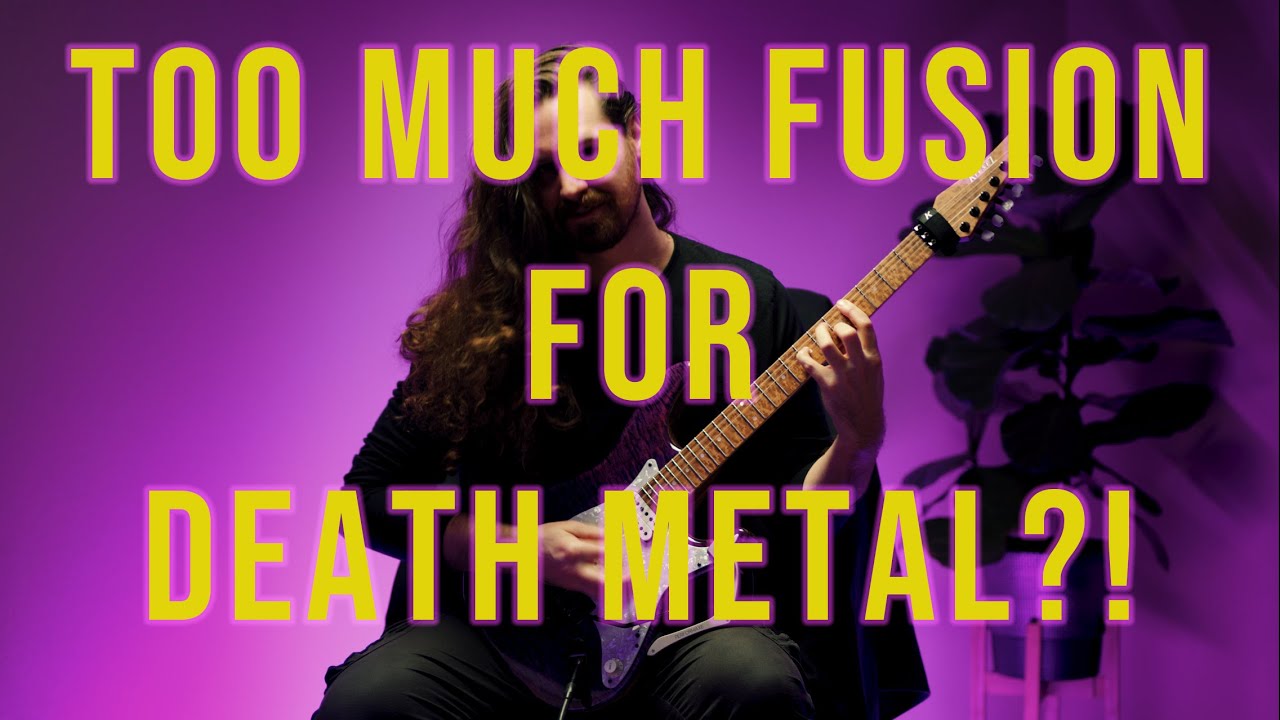 Too Fusion to be Death Metal?!