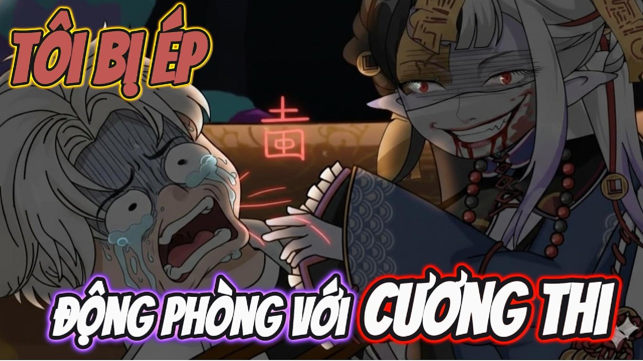 Full VerSion || TÔI BỊ ÉP ĐỘNG PHÒNG VỚI CƯƠNG THI NỮ || Não Cá Review