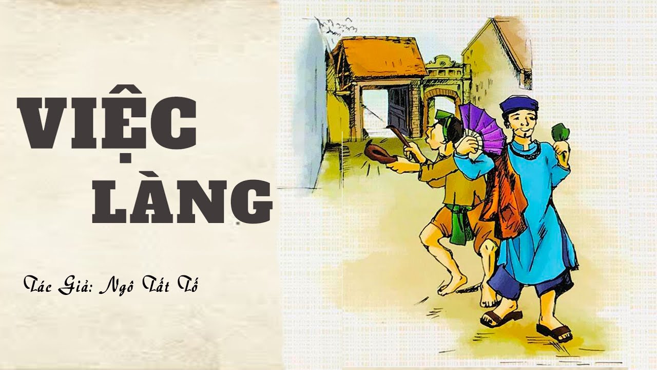 Truyện Về Đời Sống N&ocirc;ng Th&ocirc;n Miền Bắc Trước Năm 1945: VIỆC L&Agrave;NG | Ng&ocirc; Tất Tố |Đọc Truyện K&ecirc;nh C&ocirc; V&acirc;n