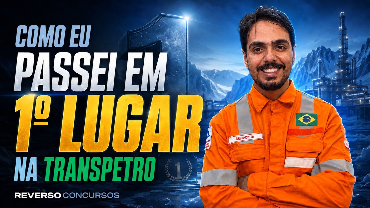 Como conquistei o 1&ordm; LUGAR no concurso da TRANSPETRO?